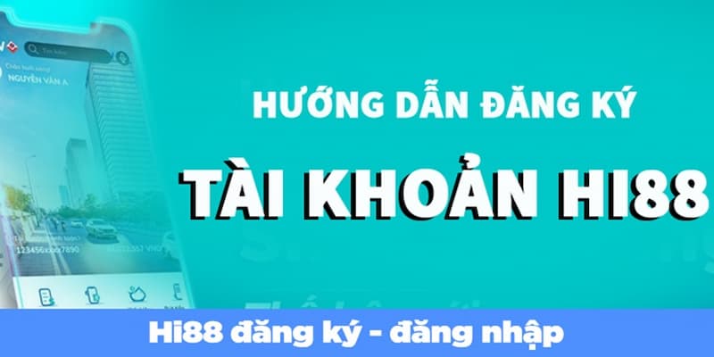 Những điều cần lưu ý trước khi đăng ký Hi88